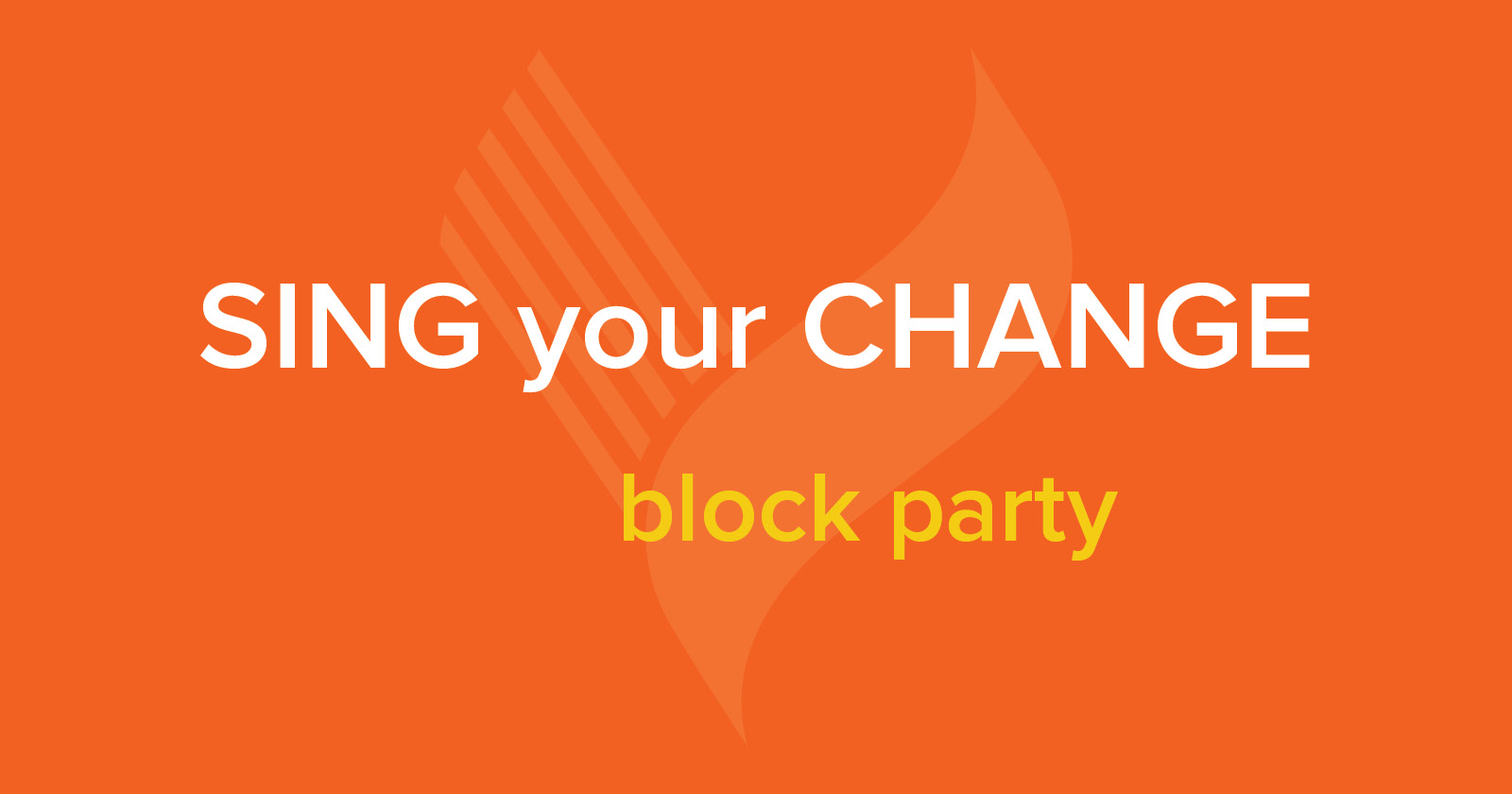 Image with "Sing Your Change Block Party" in front of an orange background with the VocalEssence logo.