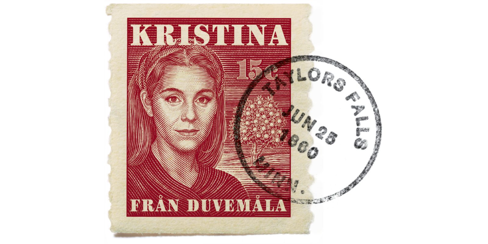 A postage stamp printed in red featuring an image of a woman and an apple tree with the words “Kristina from Duvemala” in Swedish and 15 cents with a black ink circle stamp that says, “TAYLORS FALLS MINN. JUN 25 1860.”